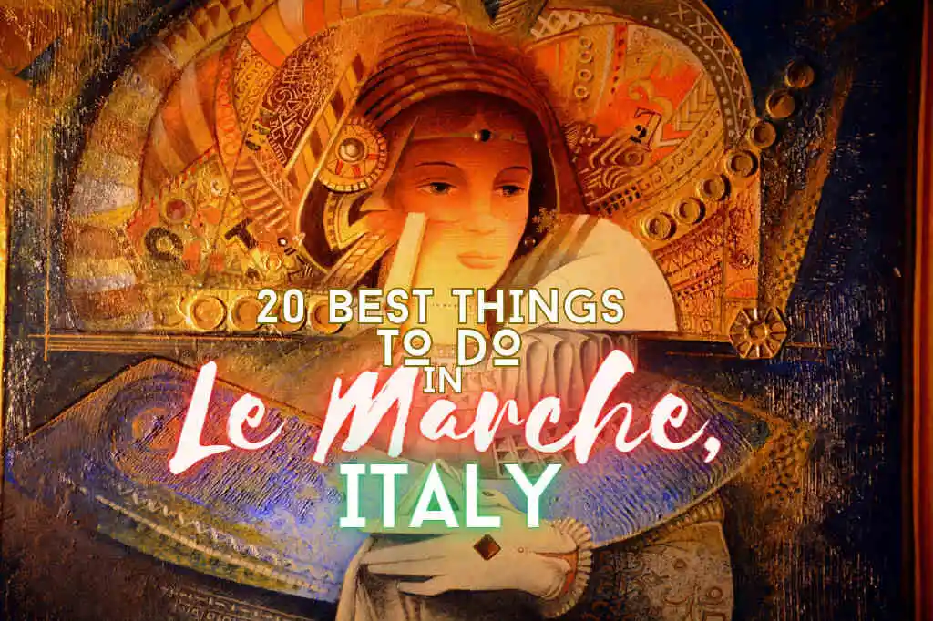 20 Best Things To Do in Le Marche, Italy – This Way To Italy